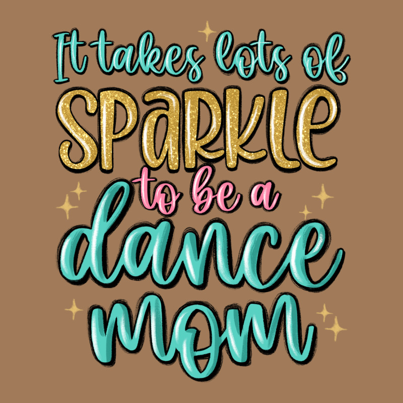 It Takes Lots Of Sparkle To Be A Dance Mom Classic Tee by MaliasSmallBusiness | Teevron