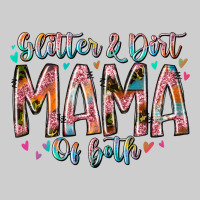 Glitter And Dirt Mama Of Both Premium Tee | Teevron