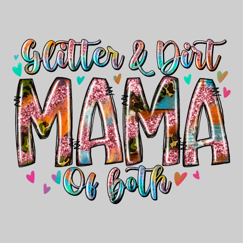 Glitter And Dirt Mama Of Both Premium Tee by RacoonDesign | Teevron