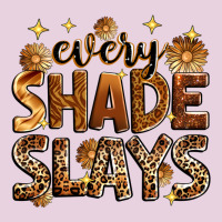 Every Shade Slays Ladies Tee | Teevron