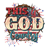This is god country 4th of july | Teevron