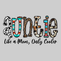 Auntie  Like A Mom, Only Cooler Premium Tee | Teevron