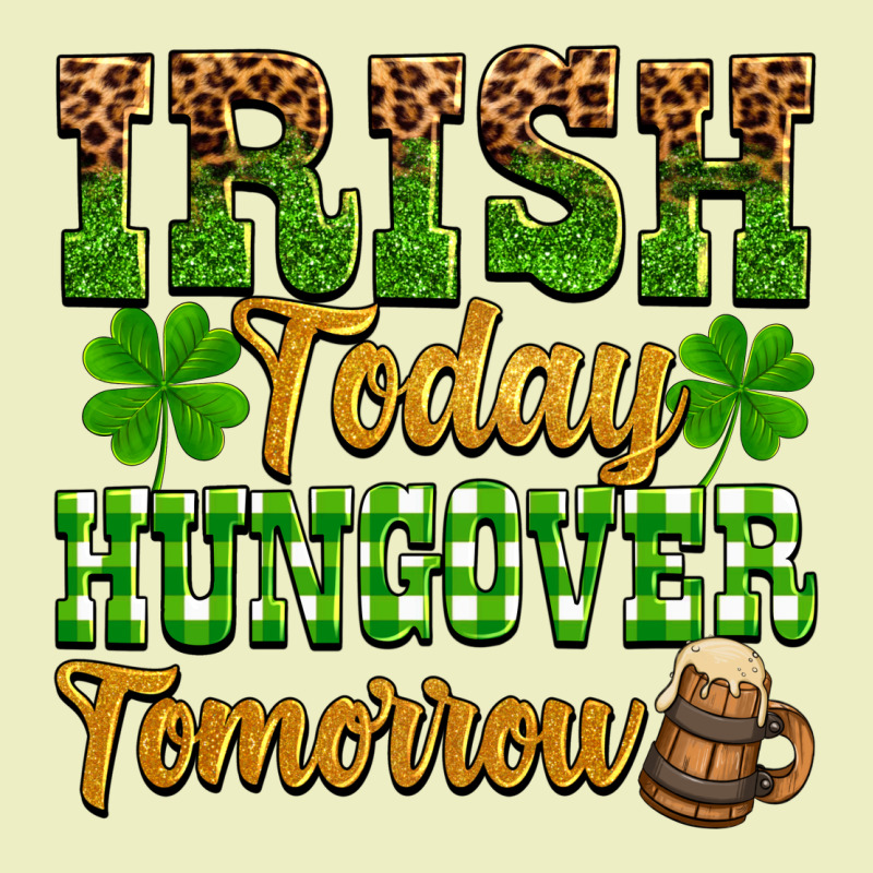 St. Patrick's Irish Today Hungover Tomorrow Urban Hoodie by OliviaCreatesArt | Teevron