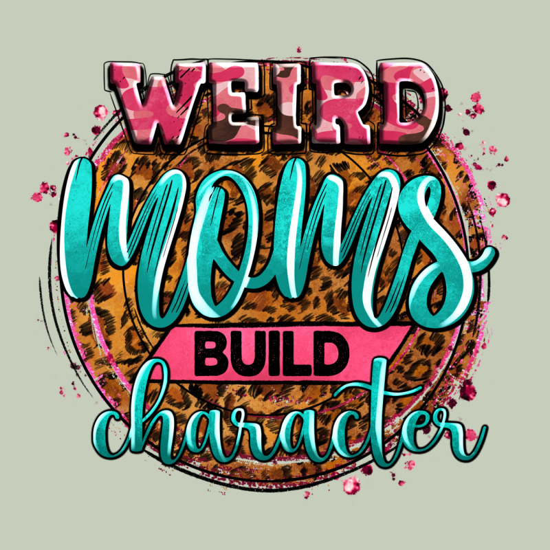 Weird Moms Build Character Ladies Tee by Zillion Design Studio | Teevron