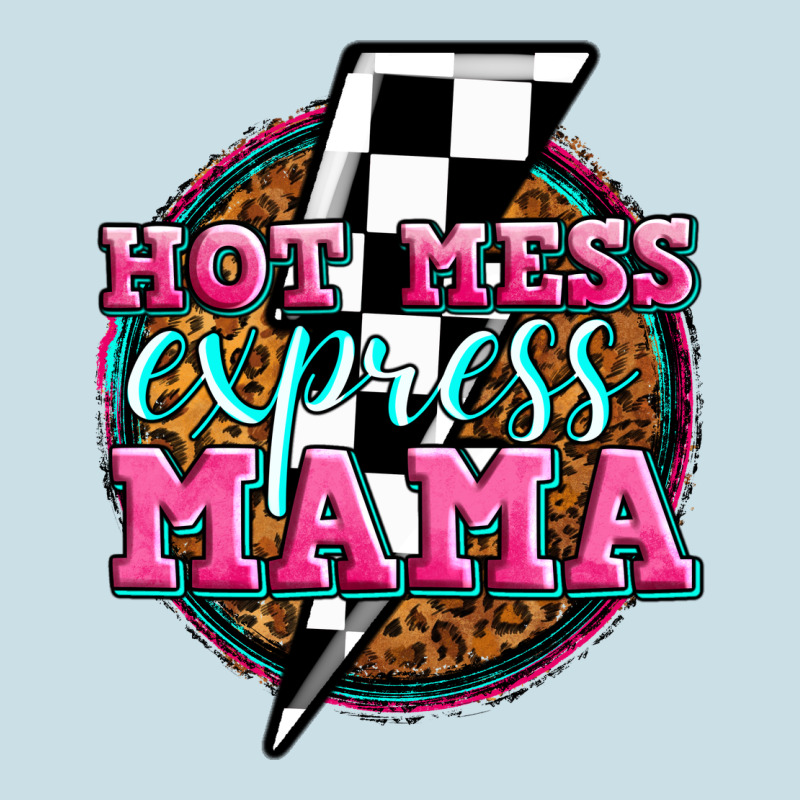 Hot Mess Express Mama Ladies Tee by Zillion Design Studio | Teevron