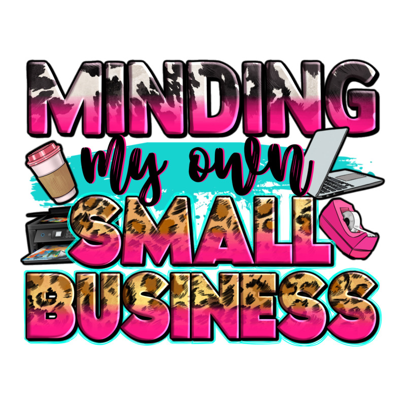 Minding My Own Small Business Ladies Tee by Zillion Design Studio | Teevron