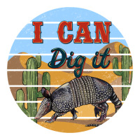 i can dig it armadillo | Teevron