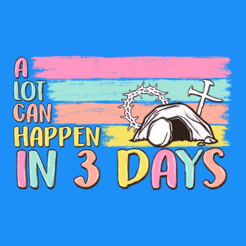A Lot Can Happen In 3 Days Classic Tee by MaliasSmallBusiness | Teevron