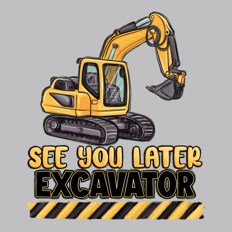 See You Later Excavator Long Sleeve Tee by MaliasSmallBusiness | Teevron