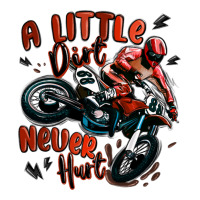 a little dirt never hurt dirt bike | Teevron