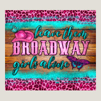 Leave Them Broadway Girls Alone Tumbler Heavy Core Tee | Teevron