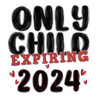 only child expiring 2024 | Teevron