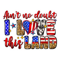 ain't no doubt i love this land | Teevron