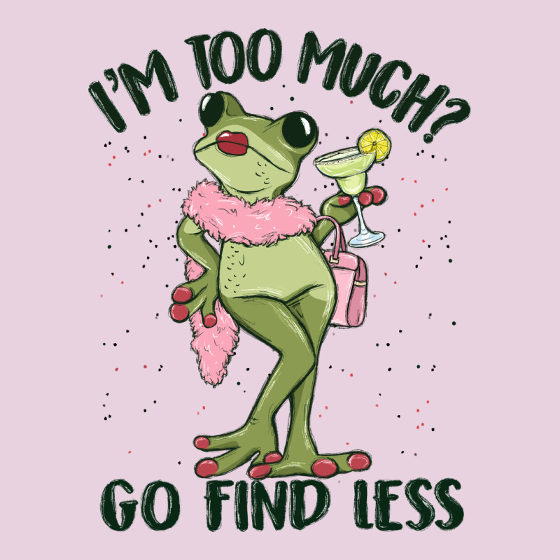 I'm Too Much Go Find Less Boujee Frog Classic Tee by MaliasSmallBusiness | Teevron
