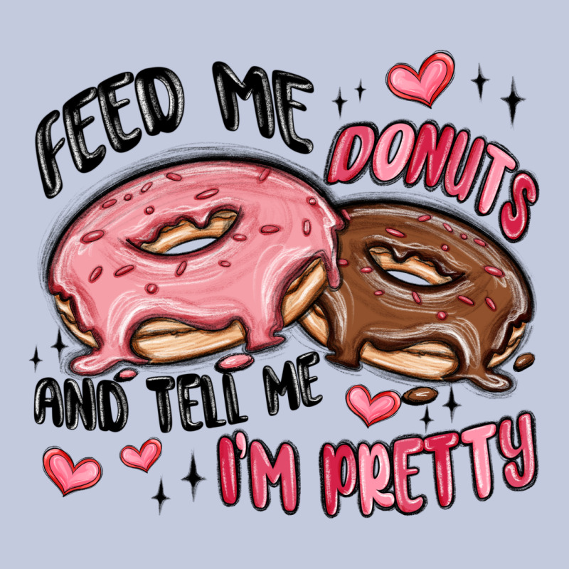 Feed Me Donuts And Tell Me I'm Pretty Long Sleeve Tee by MaliasSmallBusiness | Teevron