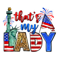 that's my lady 4th of july | Teevron