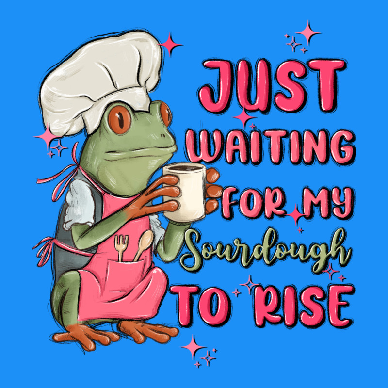 Waiting For My Sourdough To Rise Classic Tee by MaliasSmallBusiness | Teevron