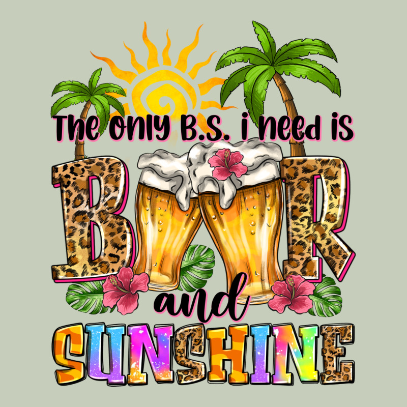 The Only B.s. I Need Is Beer And Sunshine Ladies Tee by Zillion Design Studio | Teevron