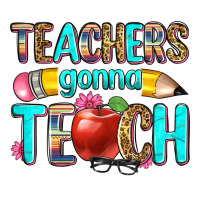 teachers gonna teach | Teevron