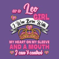 As A Leo Girl I Was Born With My Heart On My Sleeve And A Mouth Vintage Tee | Teevron