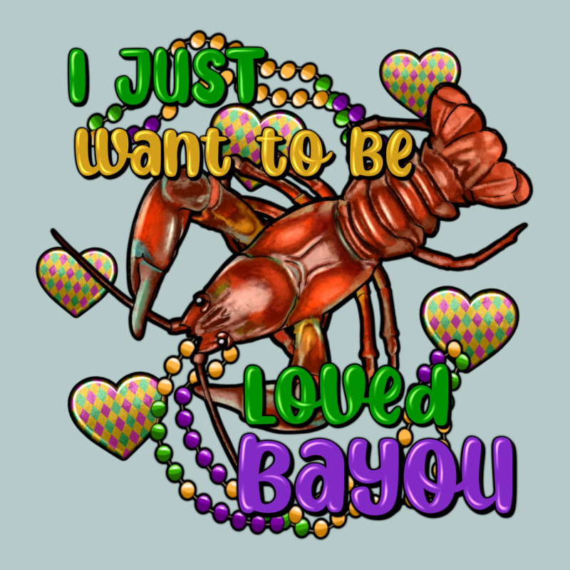 Crawfish I Just Want To Be Loved Bayou Heavy Core Tee by FaDigitalArtStudio | Teevron