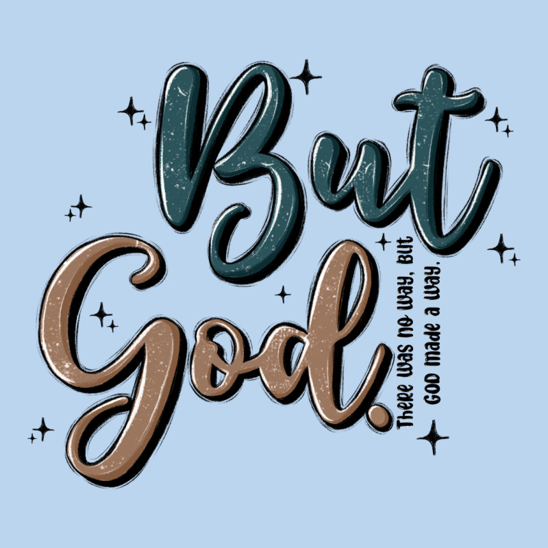 But God Classic Tee by MaliasSmallBusiness | Teevron
