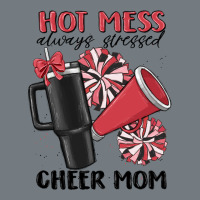 Hot Mess Always Stressed Cheer Mom Heavyweight Sweatshirt | Teevron
