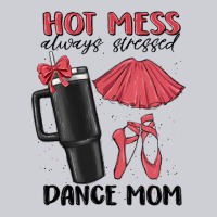 Hot Mess Always Stressed Dance Mom Heavyweight Sweatshirt | Teevron