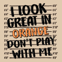 I Look Great In Orange Don't Play With Me Heavyweight Sweatshirt | Teevron