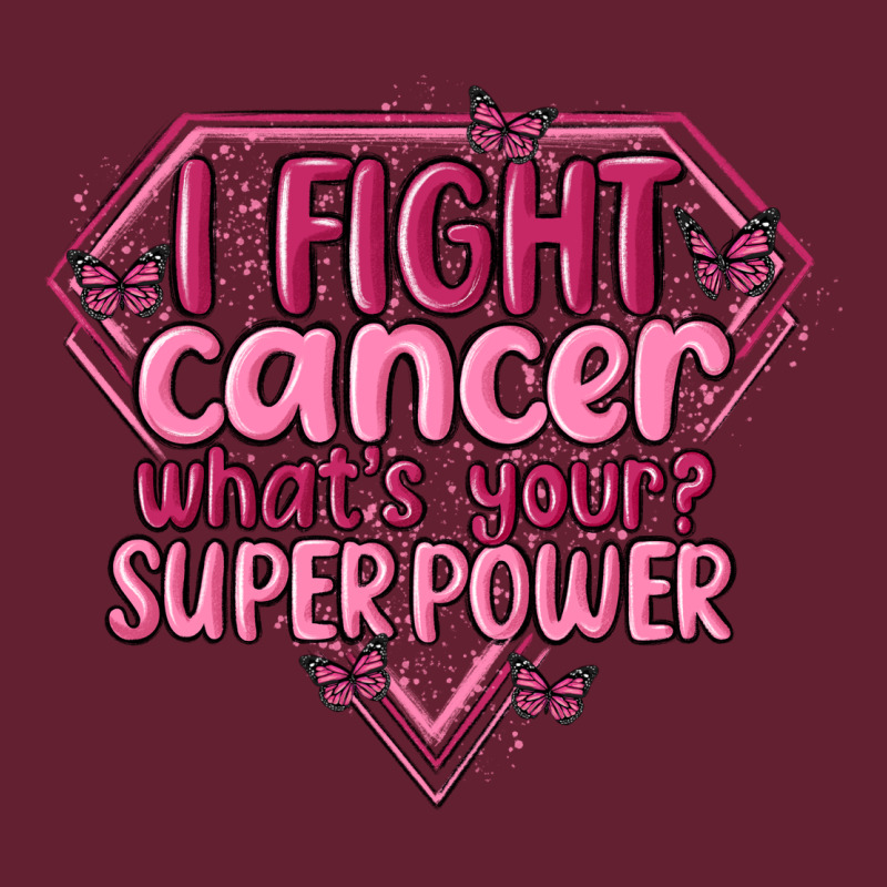 I Fight Cancer Whats Your Super Power Classic Tee by MaliasSmallBusiness | Teevron