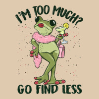 I'm Too Much Go Find Less Boujee Frog Heavyweight Sweatshirt | Teevron