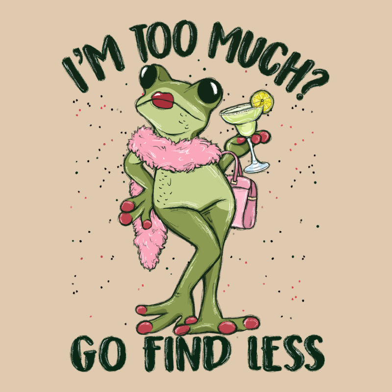 I'm Too Much Go Find Less Boujee Frog Heavyweight Sweatshirt by MaliasSmallBusiness | Teevron