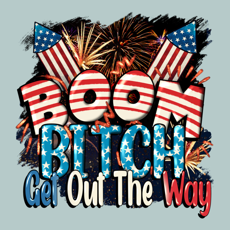 Boom Bitch Get Out The Way 4th Of July Heavy Core Tee by CowGirlArtShop | Teevron