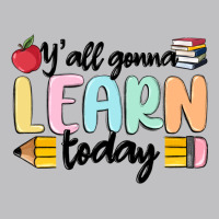 Y'all Gonna Learn Today Long Sleeve Tee | Teevron