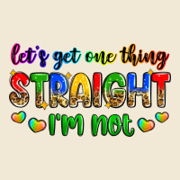 Let's Get One Thing Straight I'm Not Ladies Tee | Teevron