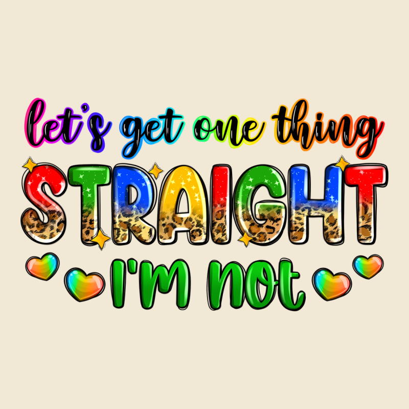 Let's Get One Thing Straight I'm Not Ladies Tee by Zillion Design Studio | Teevron