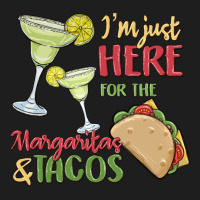 I'm Here For The Margaritas And Tacos Classic Tee | Teevron