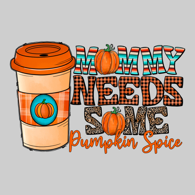 Mommy Needs Some Pumpkin Spice Premium Tee by CowhideDigitalArt | Teevron