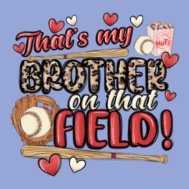 That's My Brother On That Field  Baseball Classic Tee by MaliasSmallBusiness | Teevron