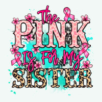 The Pink Is For My Sister Cancer Awareness Premium Hoodie | Teevron