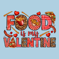 Food Is My Valentine Premium Hoodie | Teevron