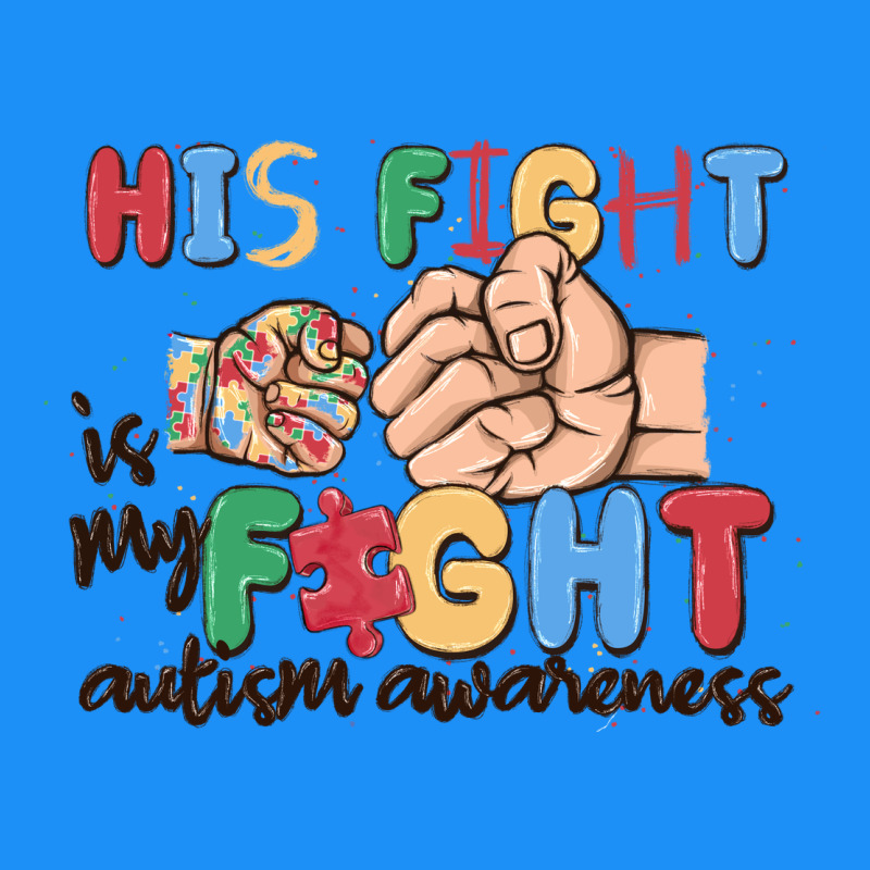 His Fight Is My Fight Autism Awareness Classic Tee by MaliasSmallBusiness | Teevron