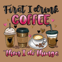 First I Drink Coffee Then I Do Things Long Sleeve Tee | Teevron