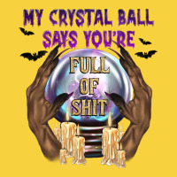 My Crystal Ball Says You're Premium Sweatshirt | Teevron
