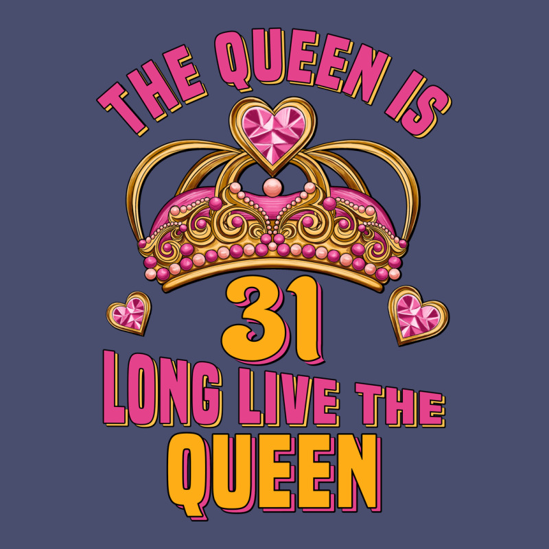 The Queen Is 31 Long Live The Queen Kopya Vintage Tee by Jasminsmagicworld | Teevron