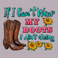 If I Can't Wear My Boots I Ain't Going Vintage Tee | Teevron