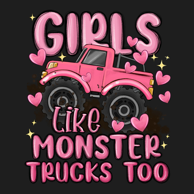 Girls Like Monster Trucks Too Classic Tee by MaliasSmallBusiness | Teevron