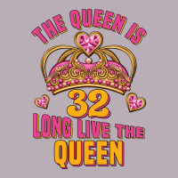 The Queen Is 32 Long Live The Queen Kopya Vintage Tee | Teevron