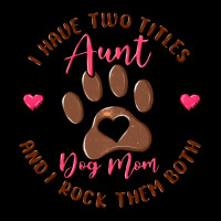 I Have Two Titles Aunt And Dog Mom Heavyweight Sweatshirt | Teevron