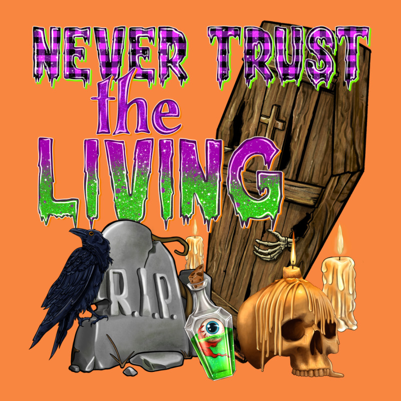 Never Trust The Living Premium Sweatshirt by texasbilliewilder | Teevron